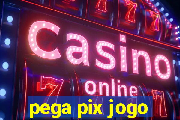 pega pix jogo